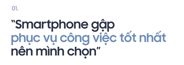 Tâm sự người dùng smartphone màn hình gập: “Có lẽ phải ‘chia tay’ luôn với smartphone thường thôi” - Ảnh 3.